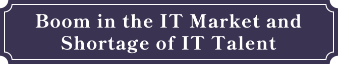 Boom in the IT Market and Shortage of IT Talent