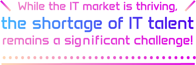 While the IT market is thriving, the shortage of IT talent remains a signif icant challenge!